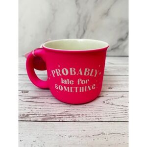 Sunday Morning Ceramics Neon Pink Probably Late For Something Coffee Mug New